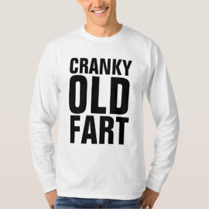 CRANKY OLD FART, Funny T-Shirts