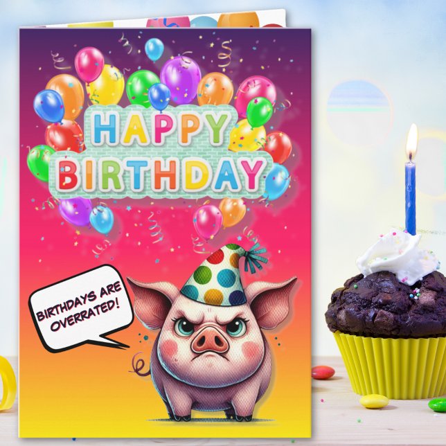 Cranky Pig Birthdays Are Overrated Funny Birthday Card (Creator Uploaded)