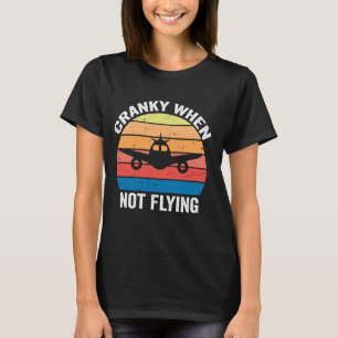 Cranky When Not Flying Funny Pilot Humour Aviation T-Shirt