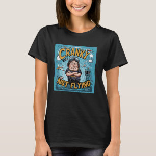 Cranky When Not Flying Funny Pilot Tees Aviation H