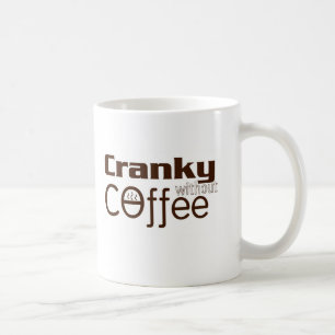 Cranky without Coffee (TM) Mug