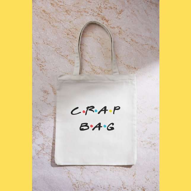 Crap Bag Tote | Funny Tote Purse Gift | Friends Th (Creator Uploaded)