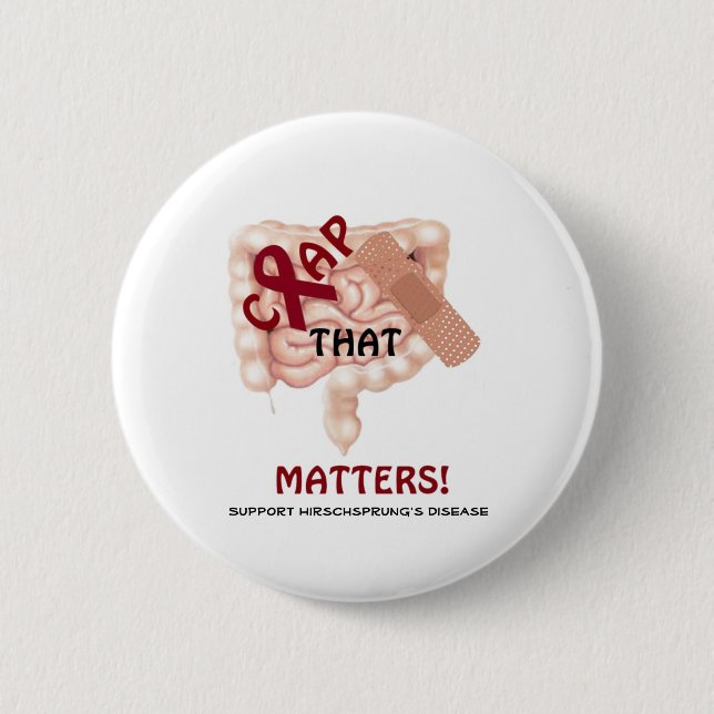 Crap That Matters! Support Hirschsprung's Disease 6 Cm Round Badge (Front)