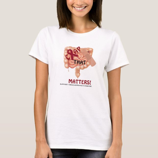 Crap That Matters! Support Hirschsprung's Disease T-Shirt (Front)