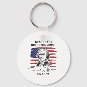 Crap That's Due Tomorrow Funny 4th Of July Thomas Key Ring