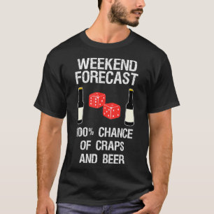 Craps Dice  Funny Casino Gambling Weekend Forecast T-Shirt