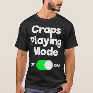 Craps Dice  Funny Casino Game Gambling Mode Playin T-Shirt