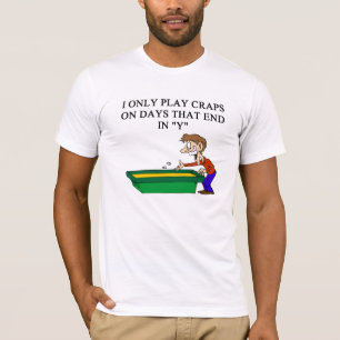 CRAPS shooter joke T-Shirt