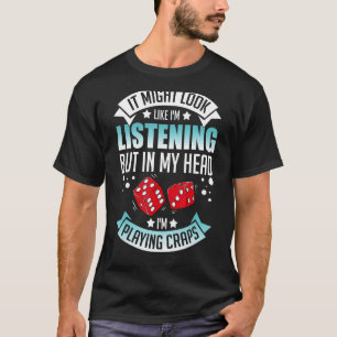 Craps Table Crapshooting Strategy Rules Game Dice  T-Shirt