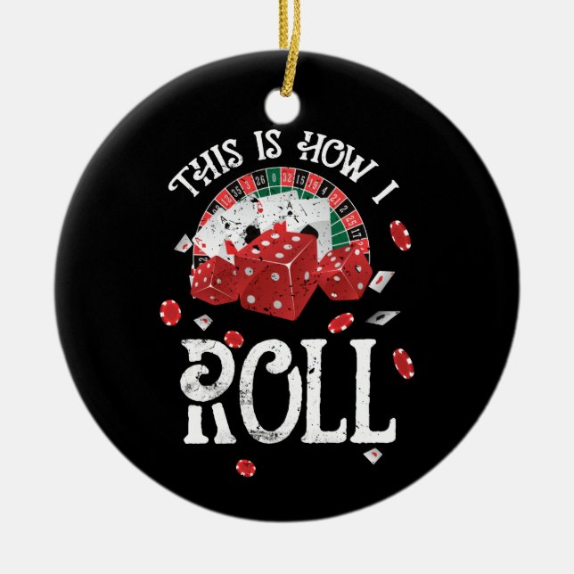 Craps This Is How I Roll Ceramic Ornament (Front)