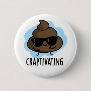 Craptivating Funny Cool Poop Pun  6 Cm Round Badge