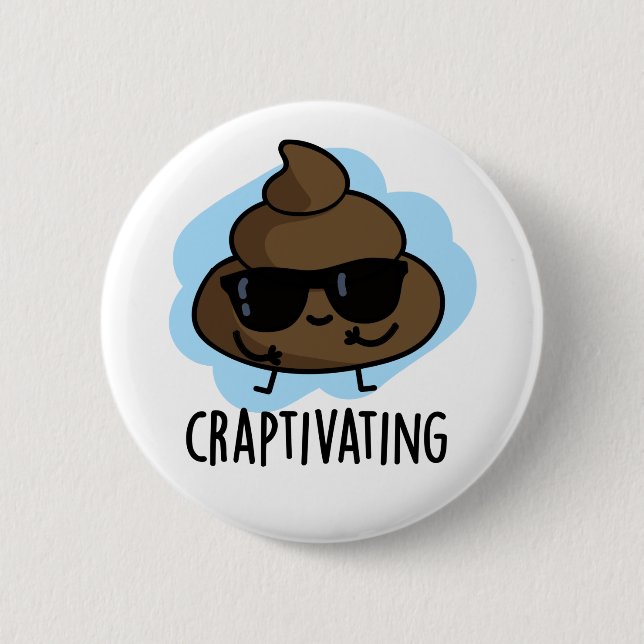 Craptivating Funny Cool Poop Pun  6 Cm Round Badge (Front)