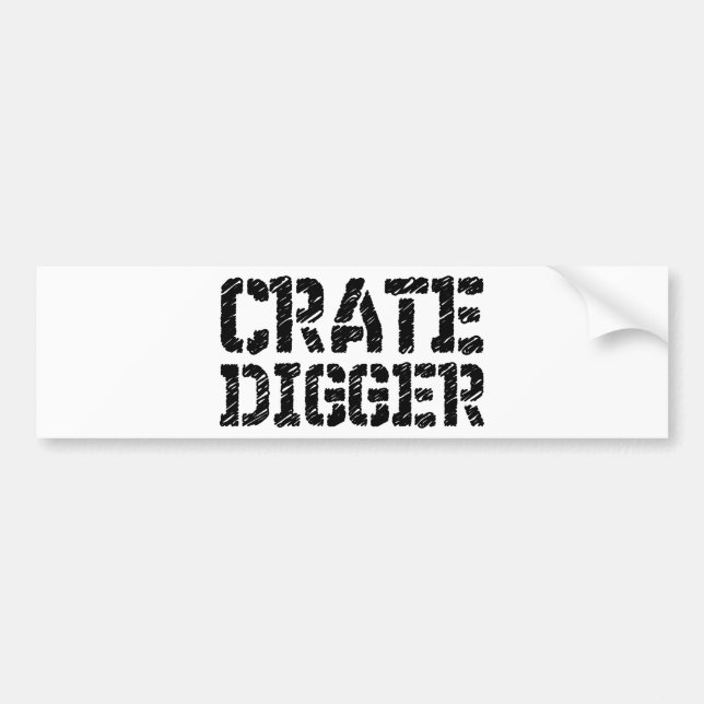 Crate Digger Bumper Sticker (Front)