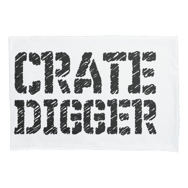 Crate Digger Pillowcase (Front)