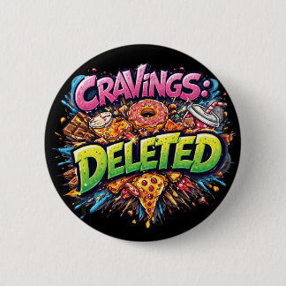 Cravings Deleted – Bold Comic Junk Food Graphic 6 Cm Round Badge