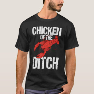 Crawdad Crawfish Festival Chicken of the Ditch 1 T-Shirt