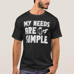 Crawfish Boil Crayfish My Needs Are Simple Seafoo T-Shirt
