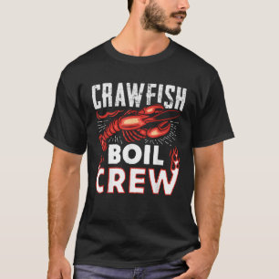 Crawfish Boil Crew Funny Crawfish Lover Gift T Shi T-Shirt