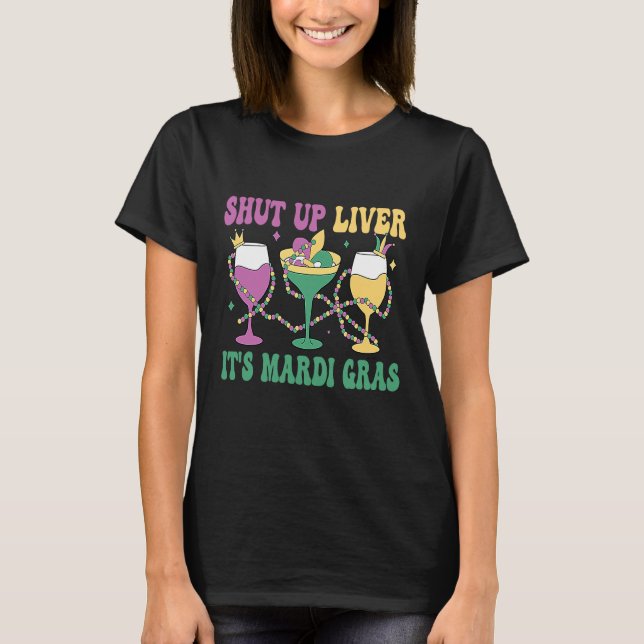 Crawfish Boil Shut Up Liver Mardi Gras Beer Drinki T-Shirt (Front)