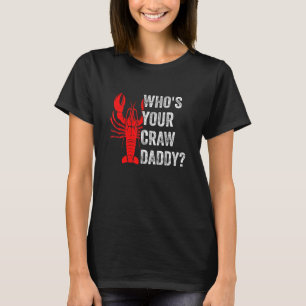 Crawfish Boil Who's Your Crawdaddy Mardi Gras Lobs T-Shirt