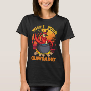 Crawfish Cajun Foodie For Lobster Dad Crawdaddy T-Shirt