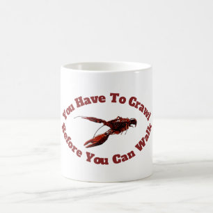 Crawfish Crawl Before You Walk Design Coffee Mug