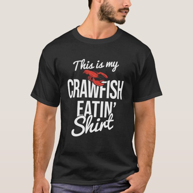 Crawfish Eating Crayfish Boil Crawfish T-Shirt (Front)