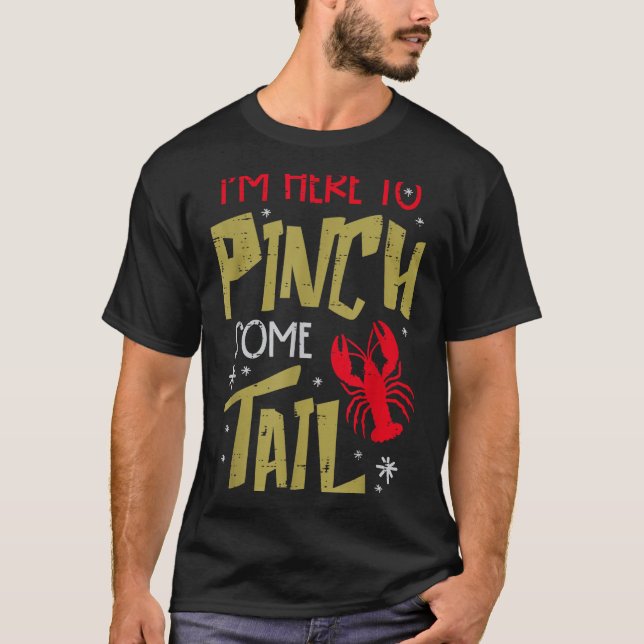 Crawfish Here To Nch Tail Lobster Crayfish Men Wom T-Shirt (Front)
