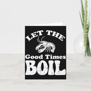 Crawfish Let Good Times Boil Funny Crayfish Men Card