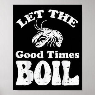 Crawfish Let Good Times Boil Funny Crayfish Men Wo Poster