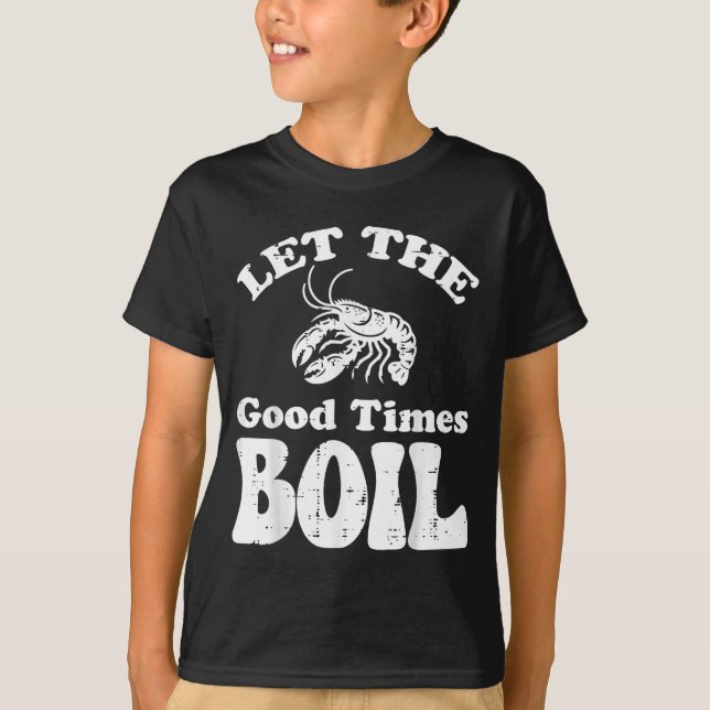 Crawfish Let Good Times Boil Funny Crayfish Men Wo T-Shirt (Front)