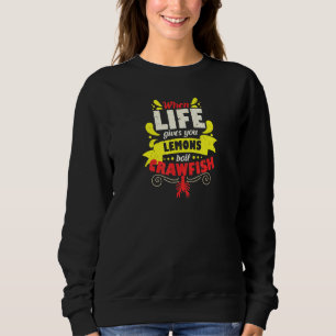Crawfish Life Gives You Lemons Retro Cajun Souther Sweatshirt