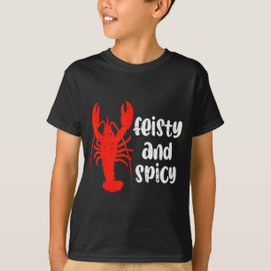 Crawfish Lobster Feisty And Scy Crayfish Men Women T-Shirt