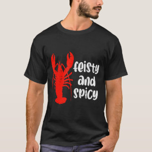 Crawfish Lobster Feisty And Scy Crayfish Men Women T-Shirt