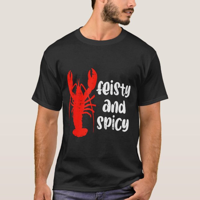 Crawfish Lobster Feisty And Scy Crayfish Men Women T-Shirt (Front)