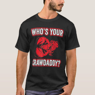 Crawfish Mardi Grass Whos Your Crawdaddy T-Shirt