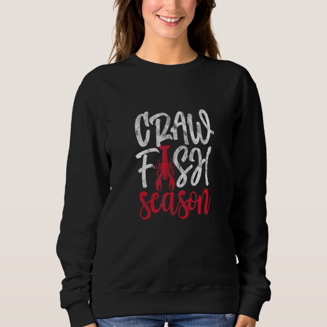 Crawfish Season Cajun Seafood Crayfish Crawdad Mud Sweatshirt (Front)