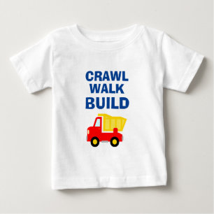 CRAWL WALK BUILD cute red toy dump truck Baby T-Shirt