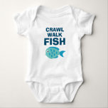 Crawl Walk Fish funny fishing baby bodysuit<br><div class="desc">Crawl Walk Fish funny fishing baby bodysuit for new baby. Funny quote for newborn child and parents. Fun 1st Birthday / baby shower / pregnancy gift ideas for new mum or dad / parents / grandparents. Fun jumpsuits available in white and other colours. Cute animal design with bold typography template....</div>