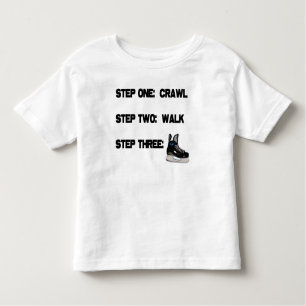 Crawl...Walk...HOCKEY! Toddler T-Shirt