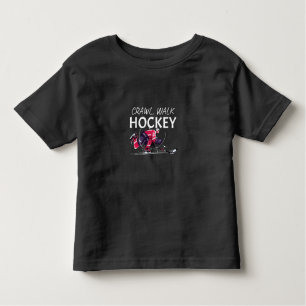 Crawl, Walk,Hockey Toddler T-Shirt