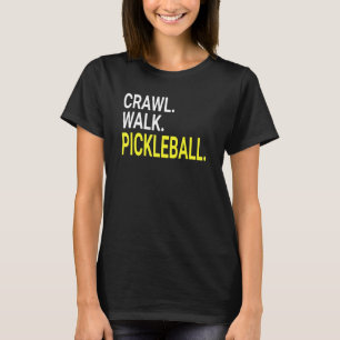 Crawl Walk Pickleball Shirt Equipment For Players