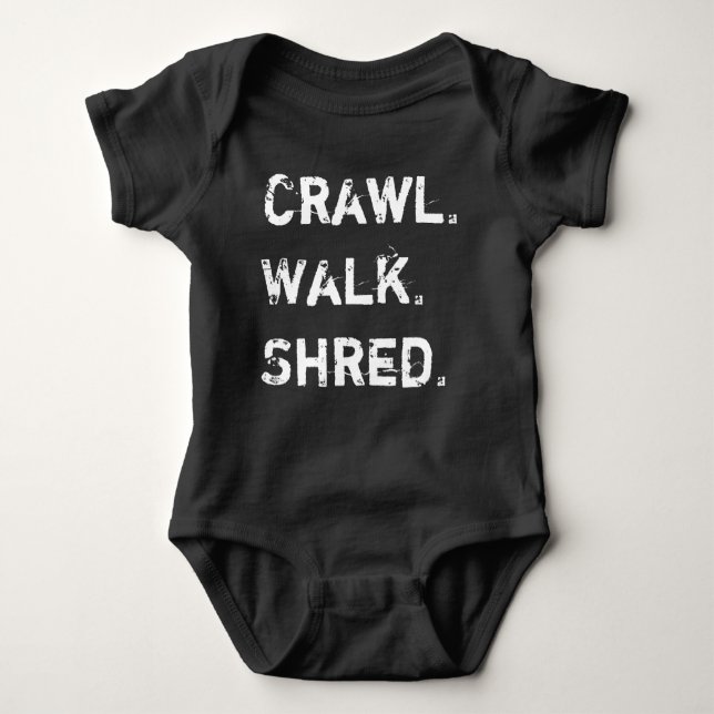 Crawl, Walk, Shred Baby Bodysuit (Front)