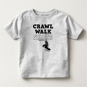 Crawl Walk Skate Hockey Skates Toddler T-Shirt