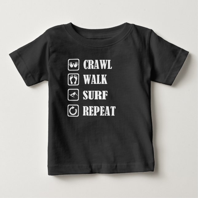 CRAWL WALK SURF REPEAT BABY T-Shirt (Front)
