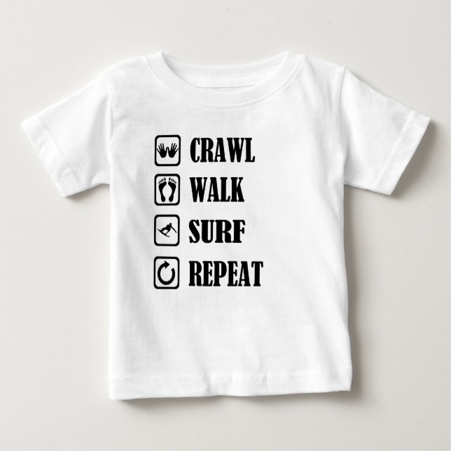 CRAWL WALK SURF REPEAT BABY T-Shirt (Front)