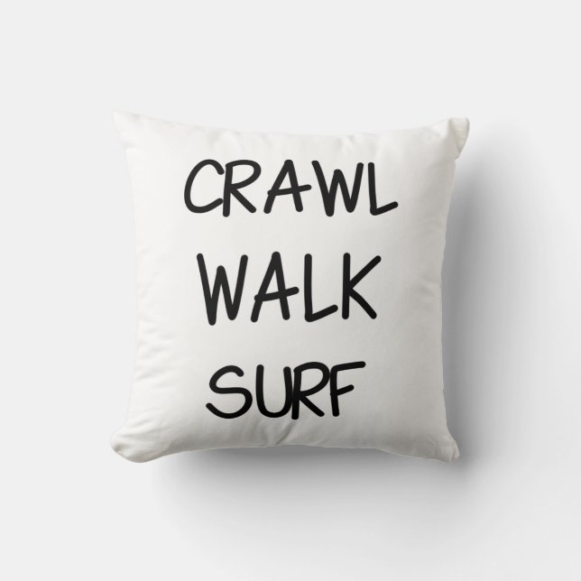 Crawl Walk Surf with Black Font Cushion (Front)