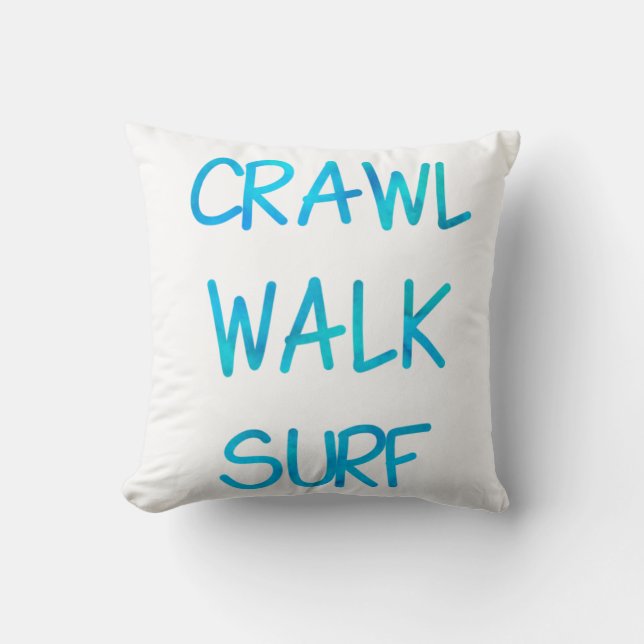 Crawl Walk Surf with blue Font Cushion (Front)