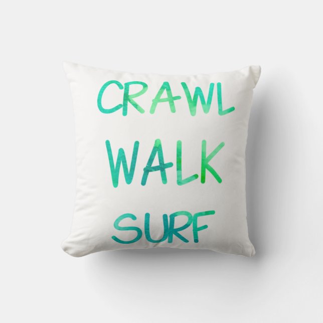 Crawl Walk Surf with Green Font Cushion (Front)