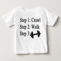 Crawl walk weight lifting baby t-shirt